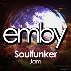 Soulfunker - Jam (Original Mix) / preview / [Emby]
