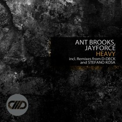 Ant Brooks  Jayforce - Heavy (D-Deck Remix)
