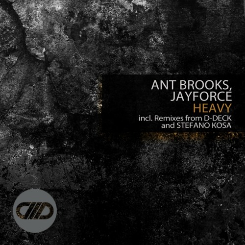 Ant Brooks  Jayforce - Heavy (D-Deck Remix)