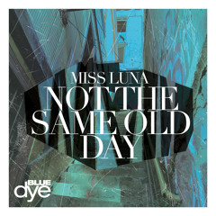 Miss Luna feat. Q DeRHINO - Not The Same Old Day [BD069]