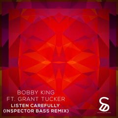 Bobby King - Listen Carefully feat. Grant Tucker (Inspector Bass Remix)