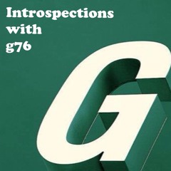 Introspections with g76
