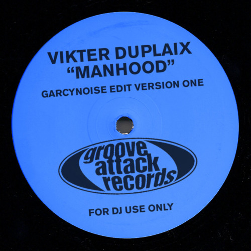 Vikter Duplaix - Manhood - GarcyNoise Edit Version One