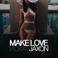 Jaxon - Make Love