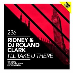 Ridney & DJ Roland Clark - I'll Take U There (Original Mix)