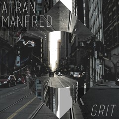 Atran & Manfred - GRIT (As heard on Heldeep Radio #019)