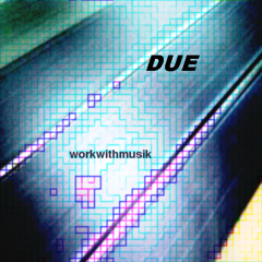 workwithmusik - Due