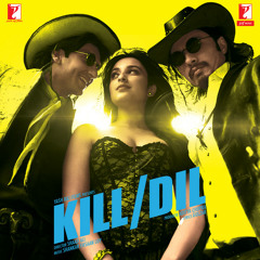 Kill Dil-Shankar Mahadevan & Sanu Nigam