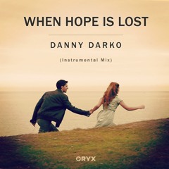 Danny Darko - When Hope Is Lost (Instrumental Mix)