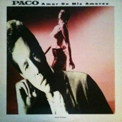 Paco - Amor De Mis Amores (Club Extended Mix) 1988