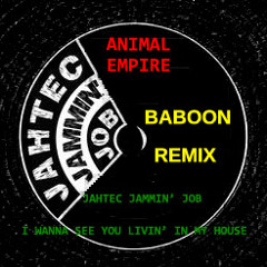 Jahtec Jammin' Job - I Wanna See You Livin' In My House (Baboon Remix) [AEMP]