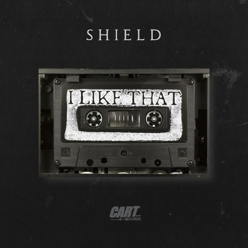 Shield - I Like That (CART Records Free Download #1)