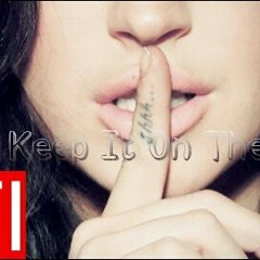 Anti- Keep It On The Low