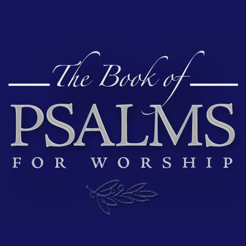 Stream ThePsalmsSung.org | Listen To The Book Of Psalms For Worship ...