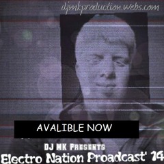DJ MK PRESENTS Electronation Prodcast 14