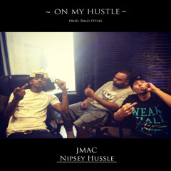 JMAC Ft. Nipsey Hussle & HOPE -On My Hustle