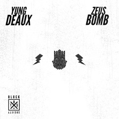 YUNG DEAUX - ZEUS BOMB