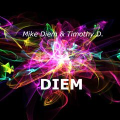Mike Diem & Timothy D. - DIEM (Original Mix)