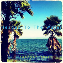 Saadyah Tzvi - Headed To The Water (Prod SoberMindedMusiC)