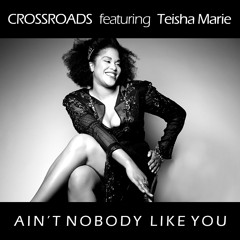 Crossroads featuring Teisha Marie - Ain't Nobody Like You (Soulpersona Raregroove Remix) (128k)