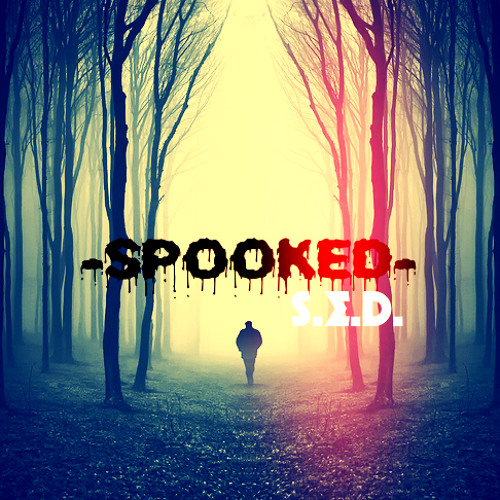 S.E.D. - Spooked