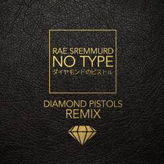 Rae Sremmurd - No Type (Diamond Pistols Remix)
