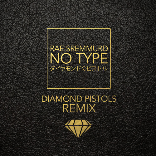 Rae Sremmurd - No Type (Diamond Pistols Remix)