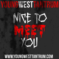 Young West Tantrum - Nice To Meet You