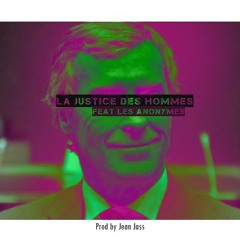 La Justice Des Hommes Feat Les Anonymes