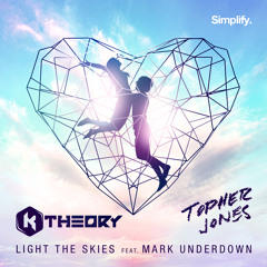Topher Jones & K Theory ft. Mark Underdown - Light The Skies