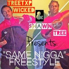 Shawn Tree "Same Nigga FreeStyle"