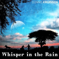 "Whisper in the Rain" // [DJ-Mix] By Dennis Kruissen - 10/2014