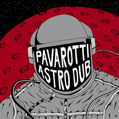 Pavarotti - Astro Dub [Clip]