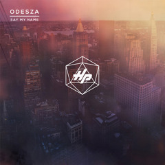 ODESZA - Say My Name feat. Zyra (HEADPHAZE Remix)