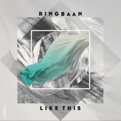 Ringbaan - I Don't Wanna (Original Mix) [Out 03-15 on LDR]