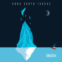 Anna Robyn Thomas - Going Down
