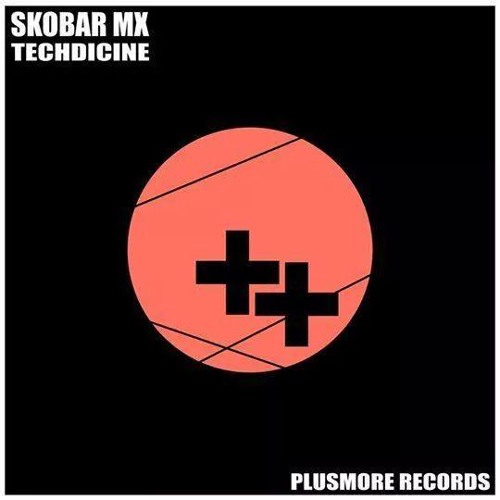 Skobar Mx - Techdicine (Original Mix) [PlusMore Records] ★TOP ON PLUSMORE★