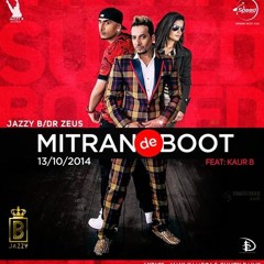 Mitran De Boot - Jazzy B - Dr Zeus - Kaur B