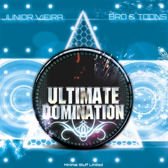 Junior Vieira, Bro & Toons -  JUNIOR VIEIRA, BRO & TOONS-ULTIMATE DOMINATION (Original Mix)