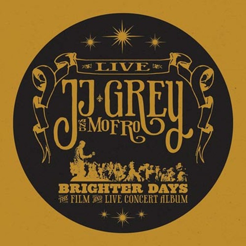 JJ Grey & Mofro - The Sun Is Shining Down