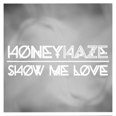 HONEYHAZE - show me love