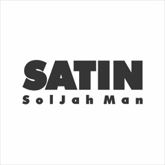 Satin-SolJah Man-HumDruma Recordingz