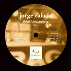 Jorge Caiado - A2. Maybe Tonight (dub mix) (Inner Balance Recordings)