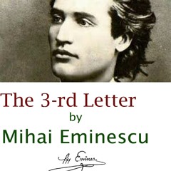 "The 3rd Letter" By Mihai Eminescu - Romanian Grand Poem - in English