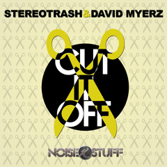 Stereotrash & David Myerz - Cut It Off
