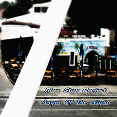 Blue Star Project - Angel Of The Night