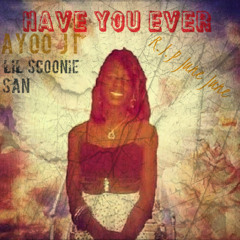 Have U Ever x Junisha Tribute (Ft. Lil Scoonie & SAN)