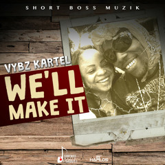 Vybz Kartel - We'll Make It (Short Boss Music) October 2014