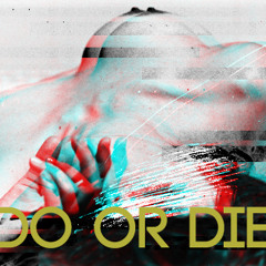 Do Or Die (remake)