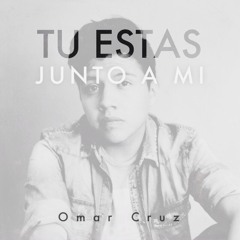 Omar Cruz - Tu Estás Junto A Mi